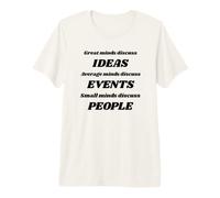 Small Minds Discuss People Great Minds Discuss Ideas Premium T-Shirt