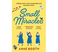 Small Miracles: The perfect heart-warming summer read about hope and friendship (The Sisters of Saint Philomena)