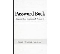 Small Password Book with Alphabetical Index: Password Log Book Organizer to Store Usernames, Passwords & Emails - 300+ Entries, 5x8