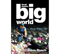 Small People, Big World: Micro Street Art