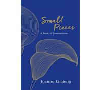 Small Pieces: A Book of Lamentations