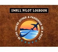 Small Pilot Logbook: Standard Pilot Flight Log Book To Help You Track Your Flight Hours, Skills, and Achievements (Brown Leather Pattern)