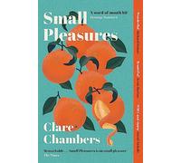 Small Pleasures: Longlisted for the Women's Prize for Fiction