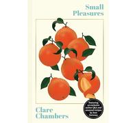 Small Pleasures: The stunning new edition of the joyful bestseller