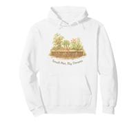 Small Plot Big Dreams Garden Gardening Pullover Hoodie