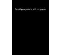 Small Progress is Still Progress: A Minimalist Black Journal for Gentle Growth and Quiet Wins