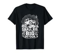 Small Rig Big Detour Funny Compact 4x4 Off Road Design T-Shirt