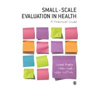 Small-Scale Evaluation in Health: A Practical Guide