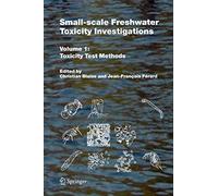 Small-scale Freshwater Toxicity Investigations – Volume 1: Toxicity Test Methods – Springer Verlag