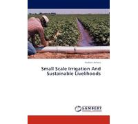 Small Scale Irrigation And Sustainable Livelihoods
