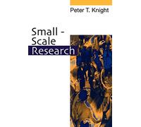Small-Scale Research: Pragmatic Inquiry in Social Science and the Caring Professions