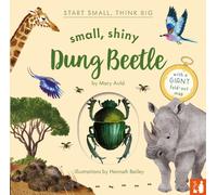 Small, Shiny Dung Beetle : A fact-filled picture book about the life cycle of dung beetles with a large fold-out map (ages 4 to 8)