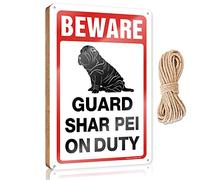Small Signs for Home Decor Beware! Guard Shar Pei On Duty Wooden Sign Funny Office Gifts for Coworkers Posters & Prints(20X30CM)