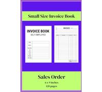 Small Size Invoice Book: Record your with VAT, Ideal for Self Employed, Home-based Business and Sole Trader, Small Size 6" x 9", 120 Sheets .
