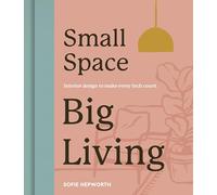 Small Space, Big Living: Interior design to make every inch count