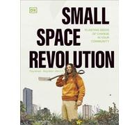 Small Space Revolution: Planting Seeds of Change in Your Community
