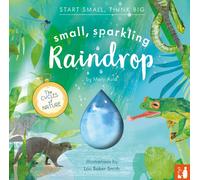 Small, Sparkling Raindrop : A fact-filled picture book about the water cycle (ages 4-8)