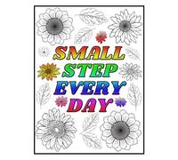 Small Step Every Day: Positive Vibes Coloring Book For Adult