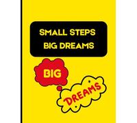 Small Steps Big Dreams Journal: Motivational Writing Notebook | 8.5” x 11”, 110 Lined Pages, Inspirational Quote Cover, Perfect for Notes & Goal Setting