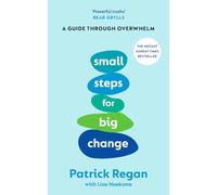 Small Steps for Big Change: A Guide Through Overwhelm