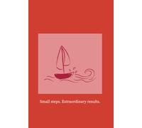 Small Steps Journal for Women: Minimalist Notebook for Personal Growth, Goal Setting, Motivation, Reflection and Daily Writing