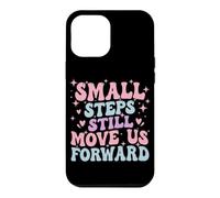 Small Steps Still Move Us Forward Physical Therapy Pediatric Case for iPhone 12 Pro Max