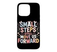 Small Steps Still Move Us Forward Physical Therapy Pediatric Case for iPhone 15 Pro Max