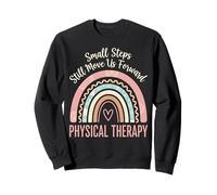 Small Steps Still Move Us Forward Physical Therapy Pediatric Sweatshirt