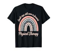 Small Steps Still Move Us Forward Physical Therapy Pediatric T-Shirt