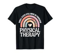Small Steps Still Move Us Forward Physical Therapy Pediatric T-Shirt