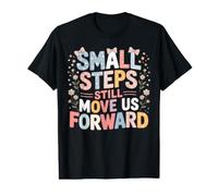 Small Steps Still Move Us Forward Physical Therapy Pediatric Value Graphic T-Shirt