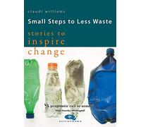 Small Steps to Less Waste: Stories to Inspire Change (Crafts)