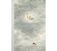 Small, Still: The Child Beneath the Adult We Pretend To Be…