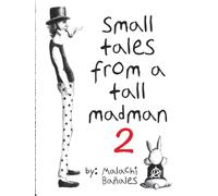 Small Tales From a Tall Madman 2