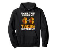 Small Talk Drains Me Tacos Sustain Me Food Introvert Graphic Pullover Hoodie