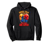 SMALL TALK IS CUTE SHORT HOOKS ARE CUTER Pullover Hoodie