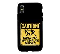 Small Talk May Escalate Quickly Warning Sign Case for iPhone X/XS