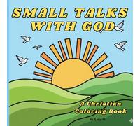 Small Talks with God: A Christian Coloring Book for Prayer, Reflection, and Quiet Moments