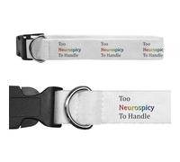 Small 'Too Neurospicy To Handle' Dog Collar (PR00059695)