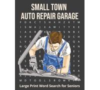 Small Town Auto Repair Garage Word Search for Seniors: Large Print Nostalgic Mechanics Engines Service Stations Classic Cars Relaxing Memory Fun Brain Games Easy-to-Read Activities