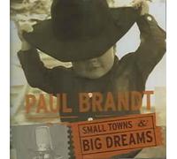 Small Town & Big Dreams - Paul Brandt Compact Disc