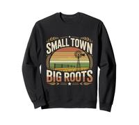 Small Town Big Roots Rural Hometown Pride Sweatshirt