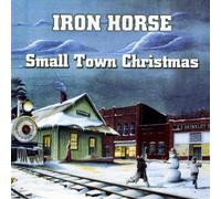 Small Town Christmas by Iron Horse