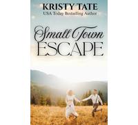 Small Town Escape: A Sweet Small Town Romance With a Kiss of Suspense
