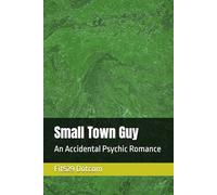 Small Town Guy: An Accidental Psychic Romance