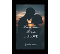 Small Town Secrets,: Big Love