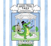 Small Town Tails Coloring Adventure: An Esme & Ella Production