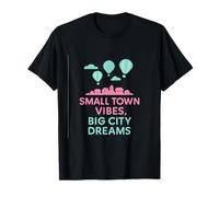 Small Town Vibes Big City Dreams Local Pride Design T-Shirt