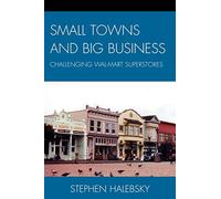 Small Towns and Big Business: Challenging Wal-Mart Superstores