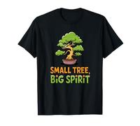 Small Tree Big Spirit Strong Mind Nature Zen Growth Humor T-Shirt